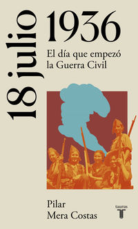 18 de julio de 1936 - hacia la guerra civil - Ma Del Pilar Mera Costas