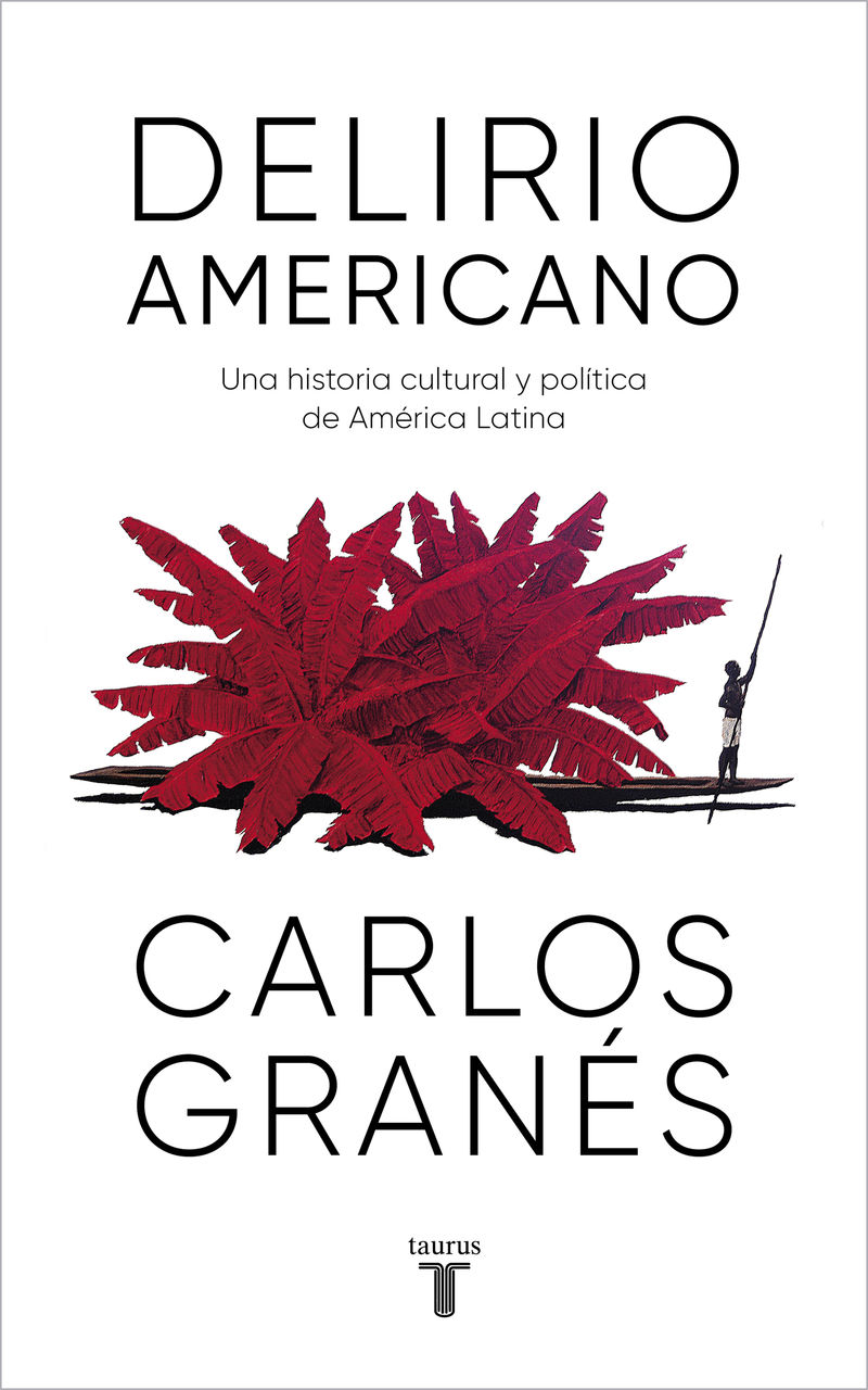 delirio americano - Carlos Granes