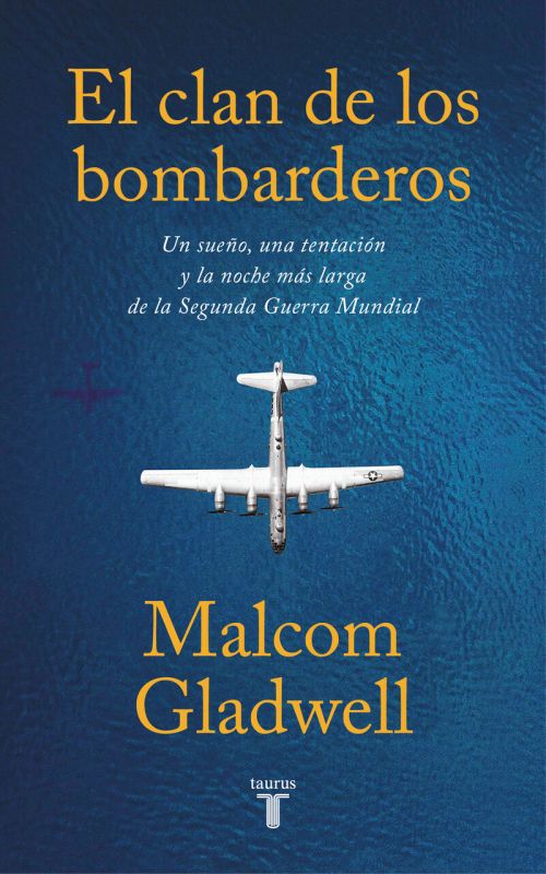 el clan de los bombarderos - un sueño, una tentacion y la noche mas larga de la segunda guerra mundial - Malcolm Gladwell