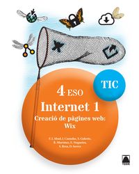 eso 4 - informatica (cat) - internet tic 1 - Francisco Javier Abad Escribano / [ET AL. ]