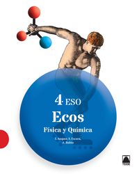 eso 4 - fisica y quimica - ecos - Ignasi Auquer Pedemonte / Silvia Escura Sabate / Alicia Rubio Valera