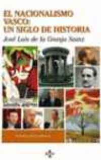 nacionalismo vasco, el - un siglo de historia - Jose Luis De La Granja