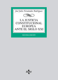 justicia constitucional europea ante el siglo xxi, la (2 ed)