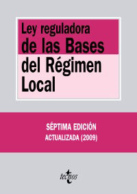 LEY REGULADORA DE LAS BASES DE LAS BASES DEL REGIMEN LOCAL (7ª ED)