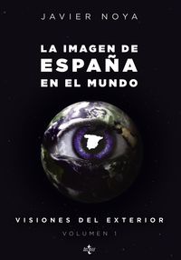 IMAGEN DE ESPAÑA EN EL MUNDO, LA - VISIONES DEL EXTERIOR VOL. I