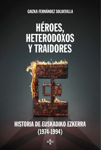 HEROES, HETERODOXOS Y TRAIDORES - HISTORIA DE EUSKADIKO EZKERRA (1974-1994)