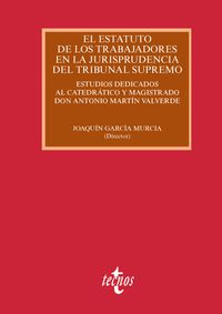 El estatuto de los trabajadores en la jurisprudencia del tribunal supremo - Joaquin Garcia Murcia (coord. )