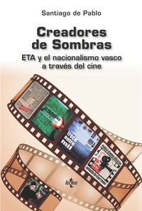 CREADORES DE SOMBRAS - ETA Y EL NACIONALISMO VASCO A TRAVES DEL CINE