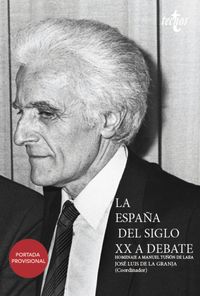 españa del siglo xx a debate, la - homenaje a manuel tuñon de lara - Jose Luis Granja / Juan Sisinio Perez Garzon / [ET AL. ]