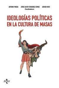 ideologias politicas en la cultura de masas - Antonio Pineda Cachero / Jorge David Fernandez Gomez / [ET AL. ]