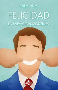 FELICIDAD - LA SALVACION MODERNA
