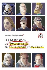 La investigacion en temas sensibles en criminologia y seguridad - Antonio M. Diaz Fernandez