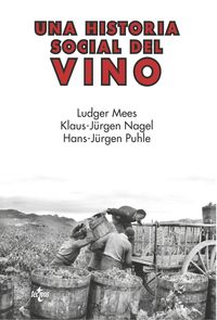 historia social del vino, una - rioja, navarra, cataluña 1860-1940