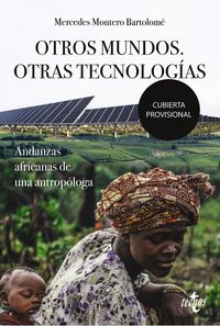 otros mundos. otras tecnologias - andanzas africanas de una antropologa - Mercedes Montero Bartolome