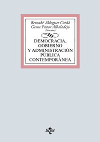 democracia, gobierno y administracion publica contemporanea - Bernabe Aldeguer Cerda / Gema Pastor Albaladejo / [ET AL. ]
