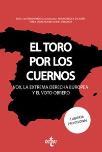 toro por los cuernos, el - vox la extrema derecha europea y el voto obrero - Fidel Olivan Navarro / Arturo Regla Escartin / [ET AL. ]