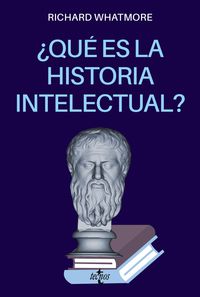 ¿que es la historia intelectual? - Richard Whatmore