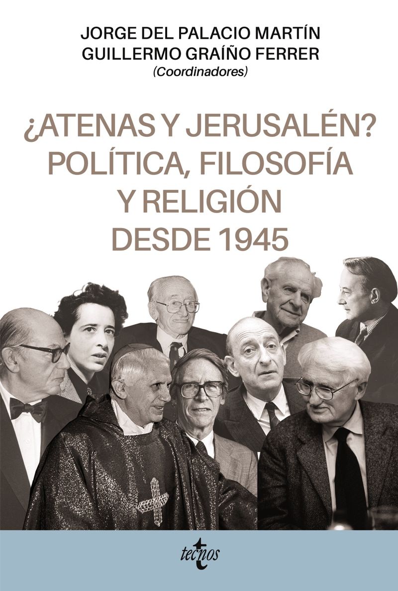 ¿atenas y jerusalen? politica, filosofia y religion desde 1945 - Jorge Del Palacio Martin / [ET AL. ]