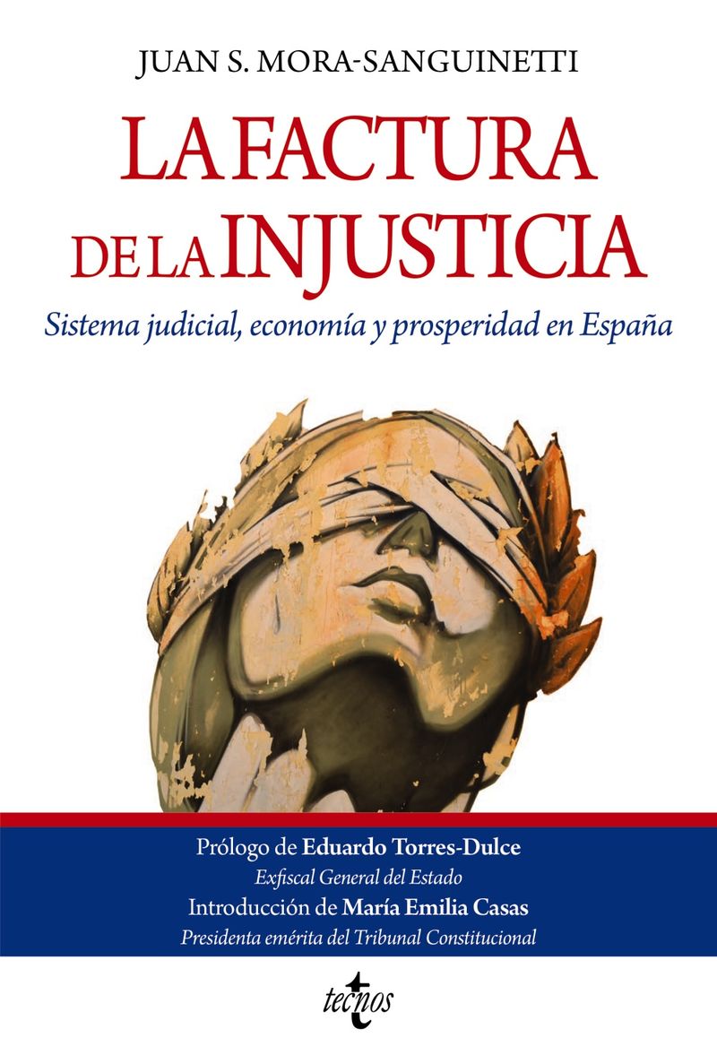 LA FACTURA DE LA INJUSTICIA - SISTEMA JUDICIAL, ECONOMIA Y PROSPERIDAD EN ESPAÑA
