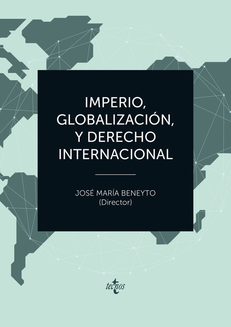 imperio, globalizacion y derecho internacional - Jose Mª Beneyto Perez / [ET AL. ]