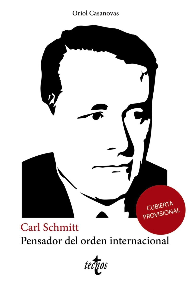 carl schmitt pensador del orden internacional - Oriol Casanovas Y La Rosa
