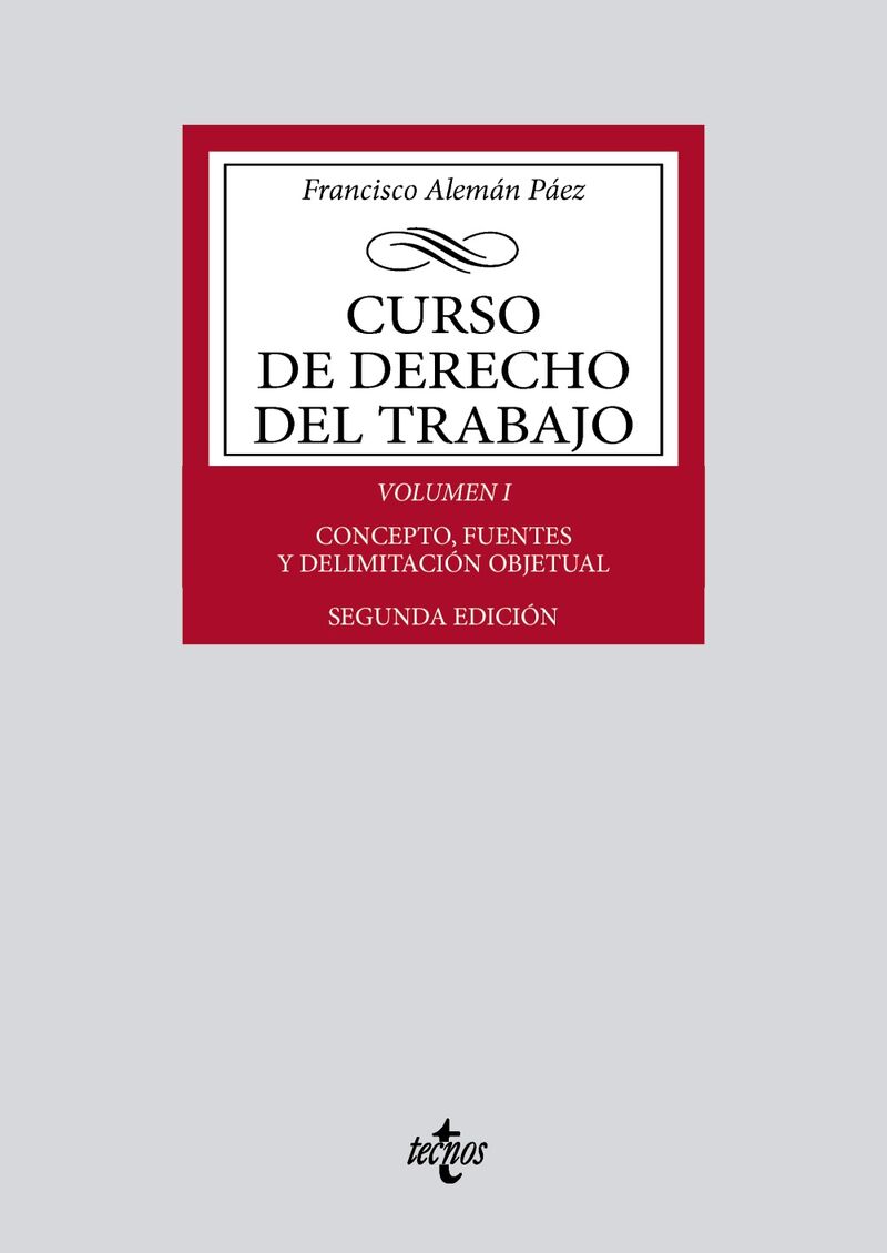 (2 ED) CURSO DE DERECHO DEL TRABAJO 1 - CONCEPTO, FUENTES Y DELIMITACION OBJETUAL