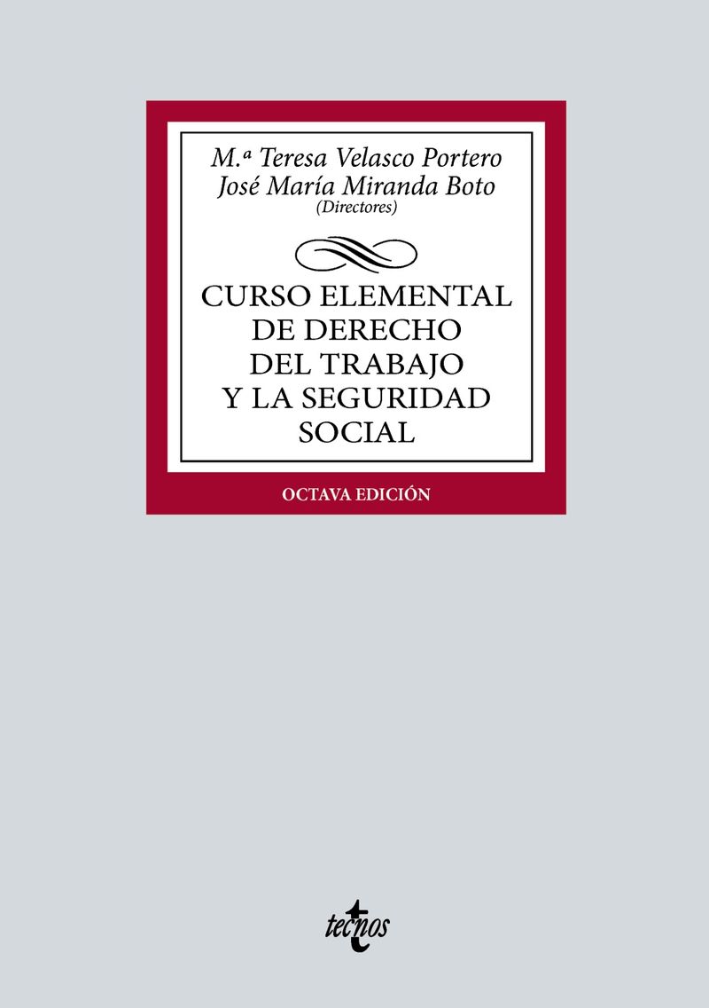 (8 ed) curso elemental de derecho del trabajo y la seguridad social - Mª Teresa Velasco Portero / Jose Maria Miranda Boto / Carmen Aguilar Martin