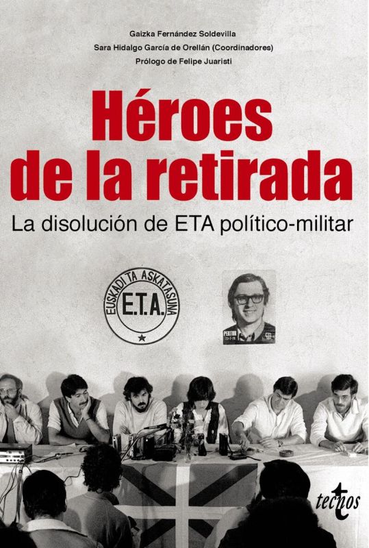 HEROES DE LA RETIRADA - LA DISOLUCION DE ETA POLITICO-MILITAR