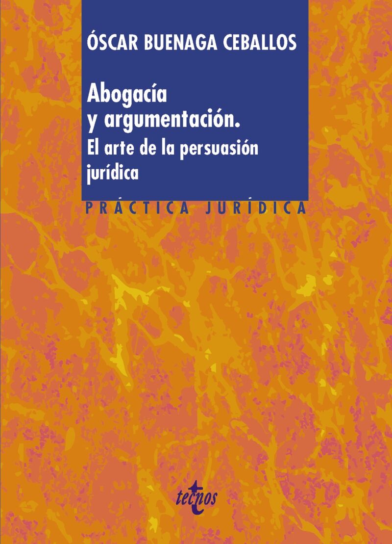 abogacia y argumentacion - el arte de la persuasion juridica - Oscar Buenaga Ceballos