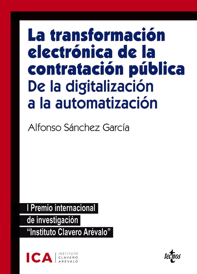 la transformacion electronica de la contratacion publica - de la digitalizacion a la automatizacion (i premio internacional de investigacion "instituto clavero arevalo") - Alfonso Sanchez Garcia