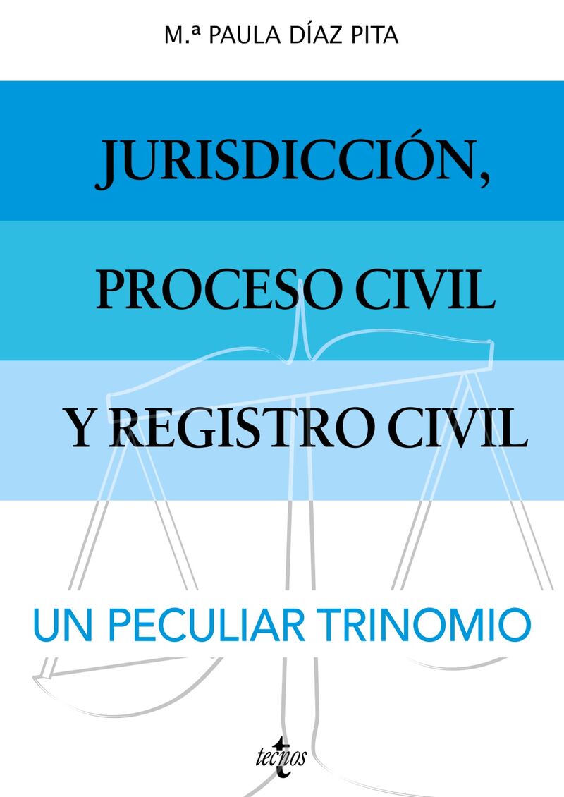 jurisdiccion, proceso civil y registro civil: un peculiar trinomio - Mª Paula Diaz Pita