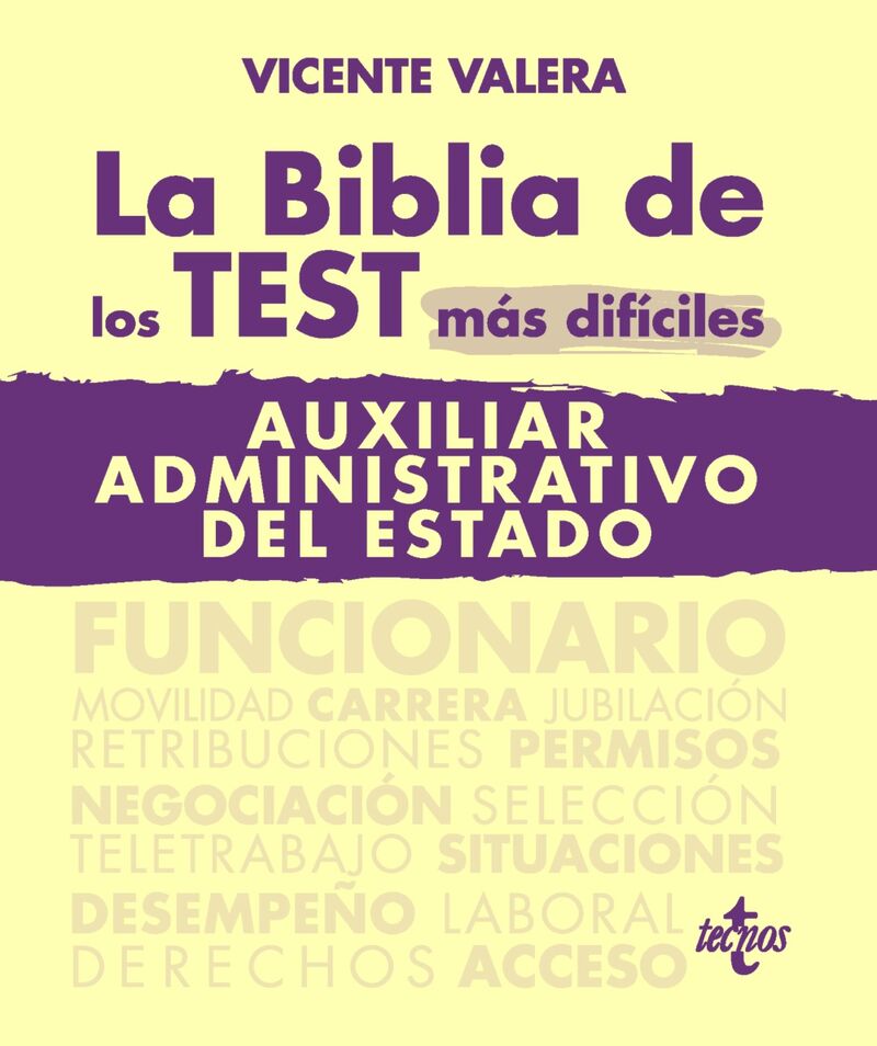 la biblia de los test mas dificiles de auxiliar administrativo del estado - 16 temas sobre legislacion - Vicente Valera