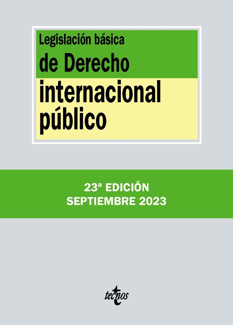 (23 ED) LEGISLACION BASICA DE DERECHO INTERNACIONAL PUBLICO