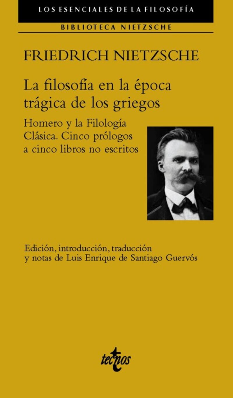 la filosofia en la epoca tragica de los griegos - homero y la filologia clasica - cinco prologos a cinco libros no escritos - Friedrich Nietzsche
