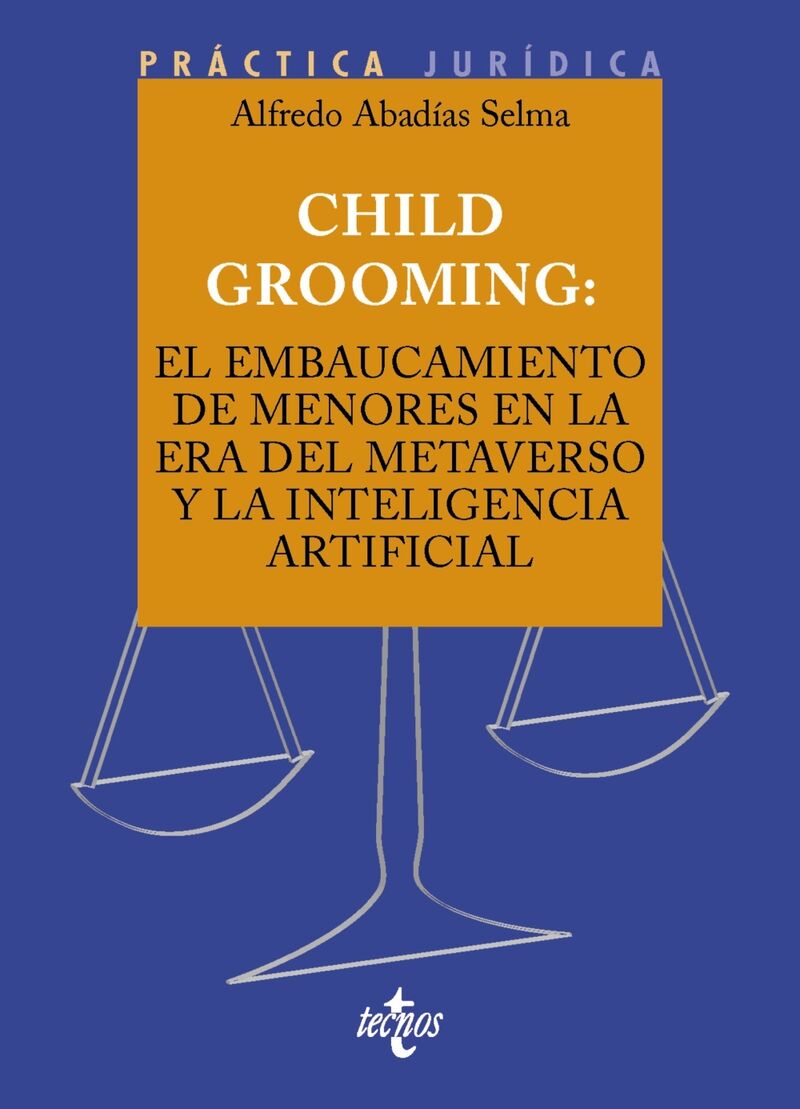 CHILD GROOMING - EL EMBAUCAMIENTO DE MENORES EN LA ERA DEL METAVERSO Y LA INTELIGENCIA ARTIFICIAL