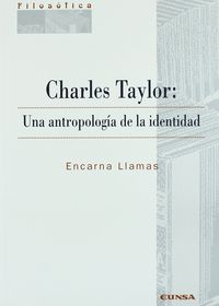 CHARLES TAYLOR: UNA ANTROPOLOGIA DE LA IDENTIDAD.