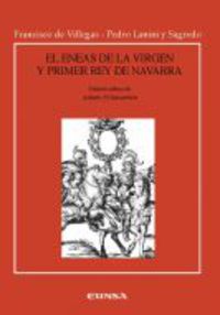 El eneas de la virgen y primer rey de navarra - Francisco De Villegas / Pedro Lanini Y Sagredo