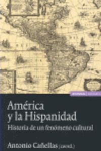 america y la hispanidad - historia de un fenomeno cultural - Antonio Cañellas (coord. )