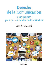 derecho de la comunicacion - guia juridica para profesionales - Ana Azurmendi