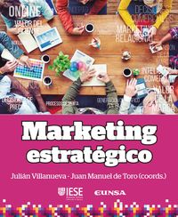 marketing estrategico - Julian Villanueva Galobar / Juan Manuel Del Toro Martin