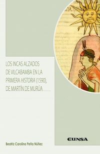 Los incas alzados de vilcabamba en la primera historia (1590) de martin de murua - Beatriz Carolina Peña Nuñez