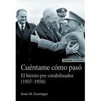 cuentame como paso - el bienio pre-estabilizador (1957-1958) - Jesus M. Zaratiegui Labiano