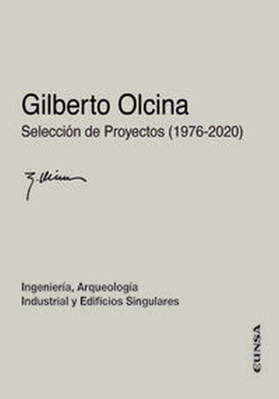 GILBERTO OLCINA - SELECCION DE PROYECTOS (1976-2020) - INGENIERIA, ARQUEOLOGIA INDUSTRIAL Y EDIFICACIONES SINGULARES
