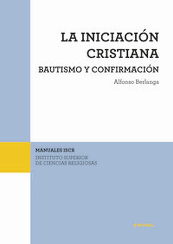 iniciacion cristiana - bautismo y confirmacion - Alfonso Berlanga Gaona