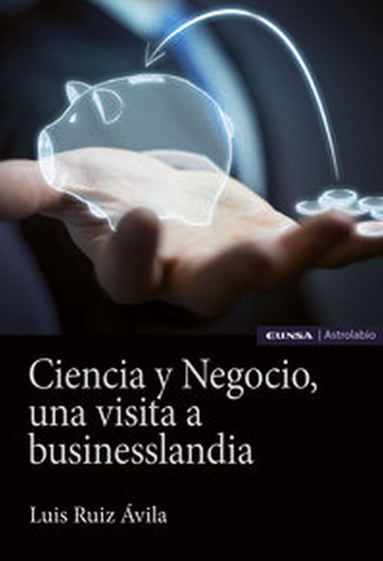 ciencia y negocio - una visita a businesslandia - Luis Antonio Ruiz Avila