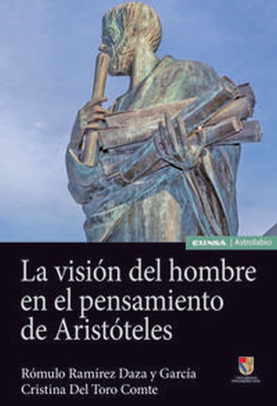 La vision del hombre en el pensamiento de aristoteles - Romulo Ramirez Daza Y Garcia / Cristina Del Toro Comte