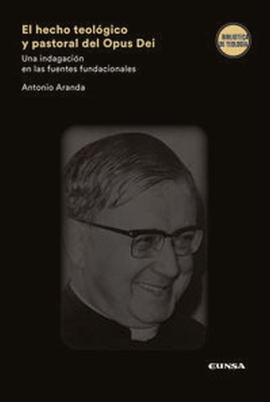 hecho teologico y pastoral del opus dei, el - una indagacion en las fuentes fundacioneales - Antonio Aranda Lomeña