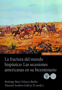 la fractura del mundo hispanico - las secesiones americanas en su bicentenario