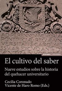 cultivo del saber, el - nueve estudios sobre la historia del quehacer universitario - Cecilia Coronado-Angulo / Vicente De Haro Romo