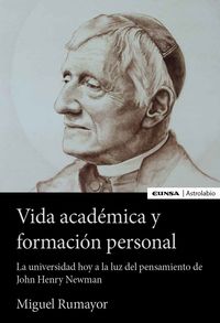 vida academica y formacion personal - la universidad de hoy a la luz del pensamiento de john henry ne - Miguel Angel Rumayor Fernandez